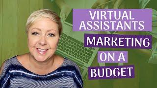 Marketing On A Budget For Virtual Assistant: Get Your First Client Free