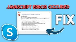 How to Fix Skype a Javascript Error Occurred in the Main Process Windows 10 11