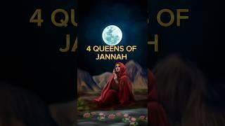 4 Queens of jannah #islamic #islamicvideo #shortvideo #youtubeshorts #jannah