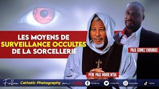 LES MOYENS DE SURVEILLANCE OCCULTES DE LA SORCELLERIE