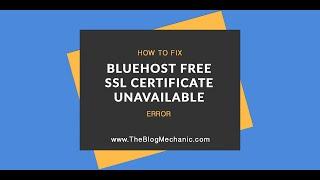 How To Fix Bluehost Free SSL Certificate Unavailable Error