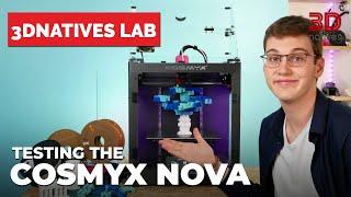 Testing Cosmyx first 3D Printer, the Nova | 3Dnatives Lab