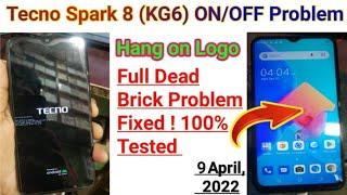 Tecno spark 8 [KG6] Hang on Logo Problem Solve II KG6 Flash After Dead Brick Recover || KG6 On/OFF