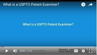 What is a USPTO Patent Examiner?