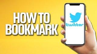 How To Bookmark On Twitter Tutorial