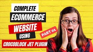 How to Create an eCommerce Website using crocoblock jet plugins || Bangla Tutorial 2023 ||  Part 01