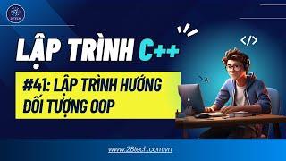 #41. [C++]. Lập Trình Hướng Đối Tượng Trong C++ Phần 1 | Nạp Chồng Toán Tử.