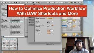 How to Optimize Production Workflow With DAW Shortcuts And More