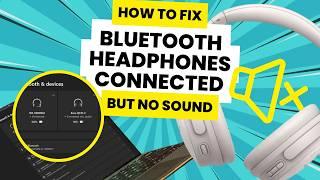 How to Fix Bluetooth Headphones Connected But No Sound