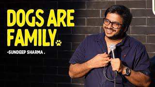 Sundeep Sharma Stand-up - Dogs Are Family