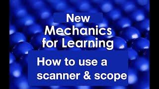 New Mechanics How to use a Scanner and Labscope