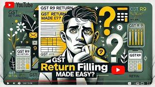 " GSTR-9 Annual Return Filing Guide | Simplified for Every GST Taxpayer!"