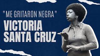 Victoria Santa Cruz : Me gritaron negra