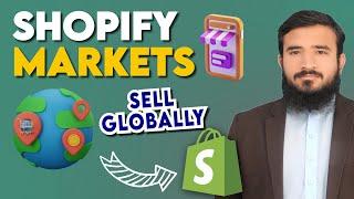 Shopify Markets | Easily Sell your products Globally with Shopify | Shopify Tutorials | Lesson 40