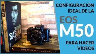 EOS M50 - Configuración ideal para hacer vídeos