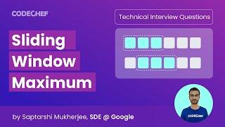 Sliding Window Maximum | Technical Interview Questions | Ep 1 | CodeChef