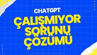 CHATGPT AÇILMIYOR SORUNU ÇÖZÜMÜ [2023] - CHATGPT AÇILMIYOR SORUNU - CHATGPT GİREMİYORUM SORUNU