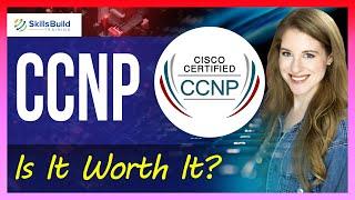 CCNP - Is It Worth It? | Jobs, Salary, Study Guide, and Training Info