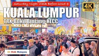 [4K 60fps HDR] SATURDAY NIGHT WALK BEFORE 2025 @ KUALA LUMPUR | TRX - BUKIT BINTANG - KLCC | ‍️