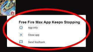 Free Fire Max App Keeps Stopping Problem Solved Android & iOS - Free Fire Max App Crash Issue