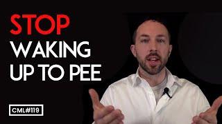 How to Stop Waking Up to Pee | Chris Masterjohn Lite #119