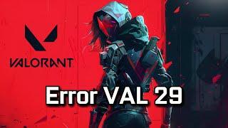 How To Fix Valorant Error Code: VAL 29 [NEW 2024]