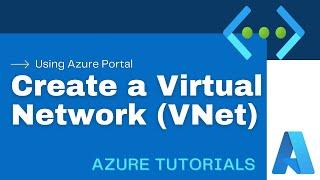 Azure Tutorials | Create a virtual network (VNet)