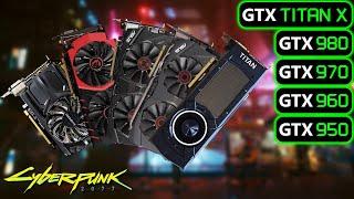 Cyberpunk 2077 | GTX 950, 960, 970, 980 and Titan X