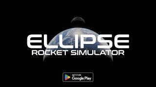 Ellipse: Rocket Simulator | Google Play Release