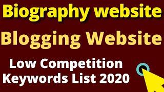 Biography Low Competition Keywords List 2020 | Highest Cpc $7.00  Keywords And Best Adsense Niches