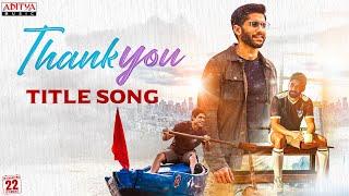 Thank You Title Song | Naga Chaitanya, Raashi Khanna | Thaman S | Vikram K Kumar | Dil Raju