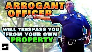 "Trespassing On Your Own Property" - Unprofessional Cop Threatens Arrest