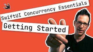 Swift Concurrency Essentials: Getting Started