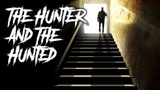 66 | The Hunter and The Hunted - Animated Scary Story