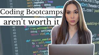 5 Reasons Why Coding Bootcamps are NOT WORTH IT (This is why you shouldn't attend a bootcamp!)