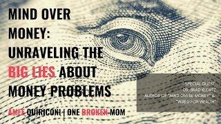 One Broken Mom |  Brad Klontz, Mind Over Money: Unraveling the Big Lies About Money Problems