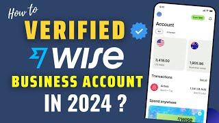 How to Get Fully UK Verified Wise Business Account in 2024 ?