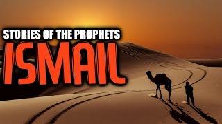 Ismail AS [Son Of A Great Prophet] ᴴᴰ