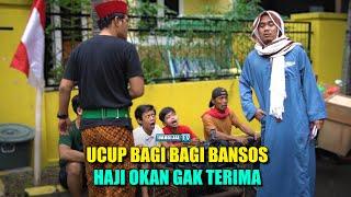 UCUP BAGI BAGI BANSOS, HAJI OKAN GAK TERIMA | BANGIJAL TV