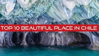 10 Best Places to Visit in Chile  Swiss Entertainment 72 