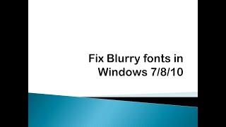 Fix blurry fonts in Windows 7/8/10 | Fonts not Clear in Windows | Blurry text in Windows 10