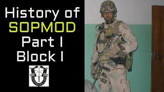 History of SOPMOD BLK I, first-hand account of its use with Special Forces.