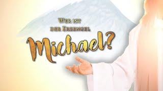 Wer ist der ERZENGEL Michael?