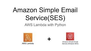 Use Amazon Simple Email Service(SES) to send email with AWS Lambda