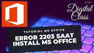 Atasi Error 2203 saat Install Microsoft Office