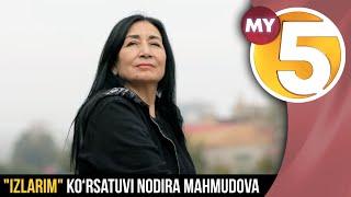 "Izlarim" ko‘rsatuvi Nodira Mahmudova