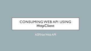 20 - Consume Web API using HttpClient | ASP.Net Web API