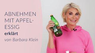 Abnehmen leicht gemacht: Die Wunderwaffe Apfelessig erklärt von Barbara Klein! 