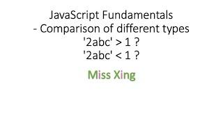 10. JavaScript Fundamentals - Comparisons: String Comparison, Comparison of different types
