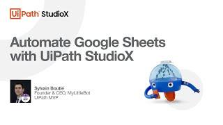Automate Google Sheets with UiPath StudioX